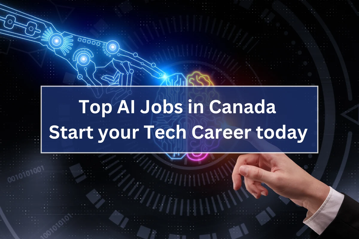 Top AI jobs in Canada | Start your Tech Career Today 9 Top AI Jobs in Canada Start your Tech Career