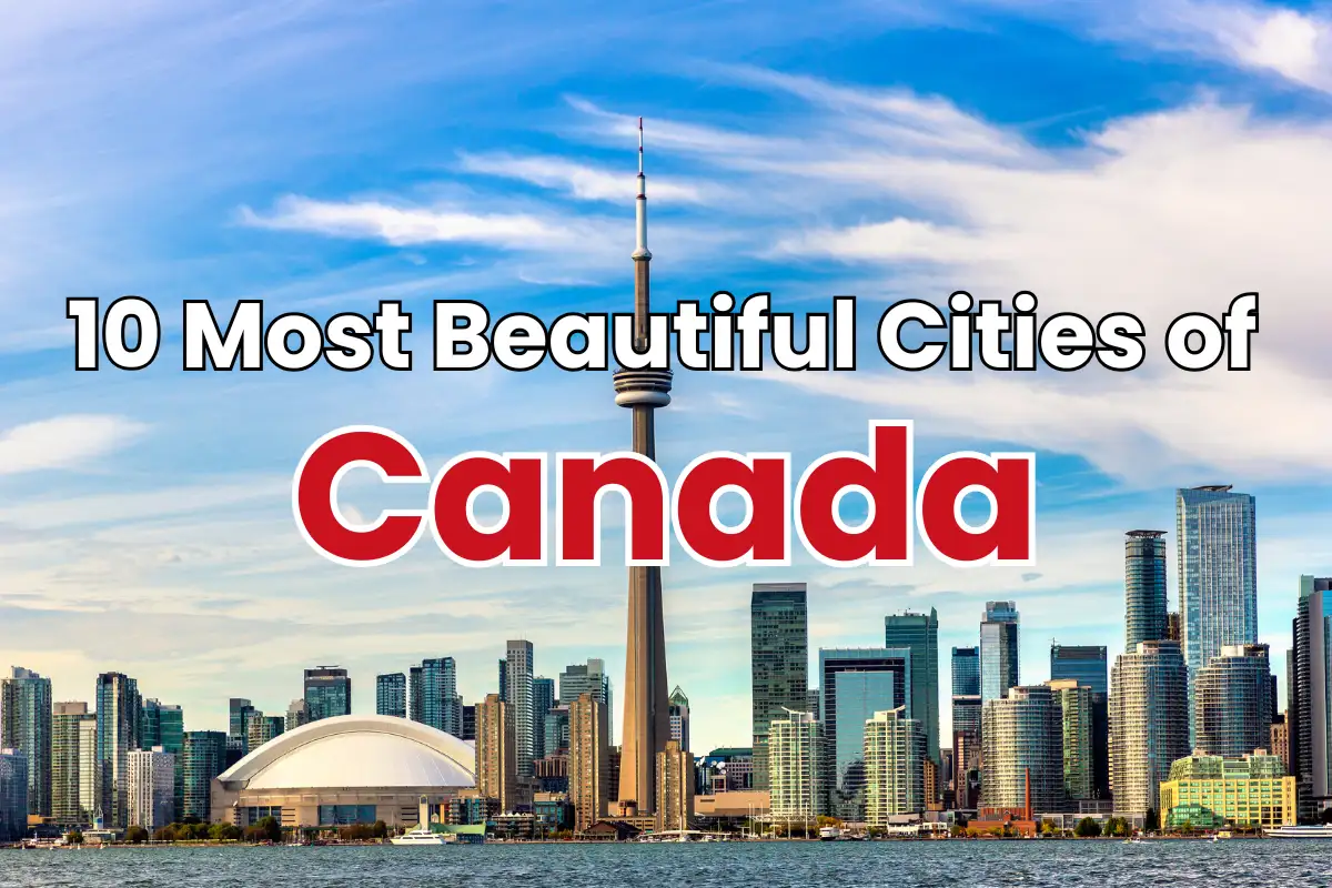 10 Most Beautiful Cities of Canada