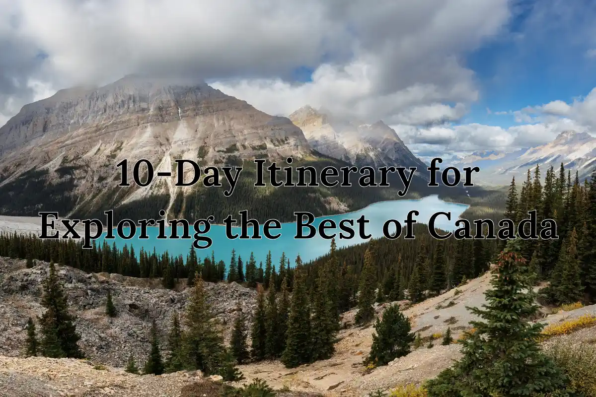 10-Day Itinerary for Exploring the Best of Canada